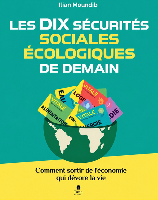 Couverture de Les dix sécurités sociales écologiques de demain, Ilian Moundib